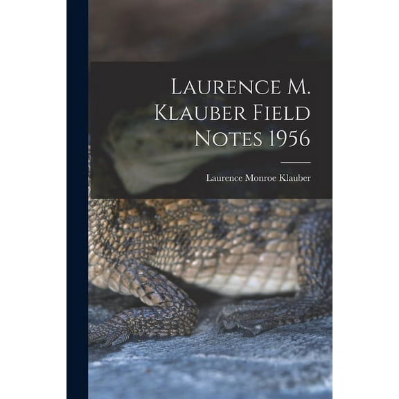 Laurence M. Klauber Field Notes 1956, (Paperback)