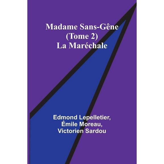 Madame Sans-Gêne (Tome 2); La Maréchale, (Paperback)
