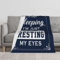thumbnail image 3 of I'm Not Sleeping I'm Just Resting My Eyes Flannel Throw Blanket Funny Decor Blanket Gifts for Family, 3 of 10