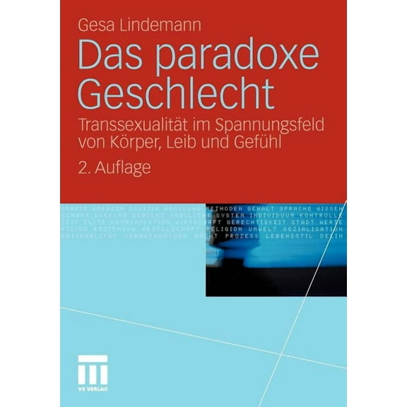 Das Paradoxe Geschlecht: TranssexualitÃ¤t Im Spannungsfeld Von KÃ¶rper, Leib Und GefÃ¼hl, (Paperback)
