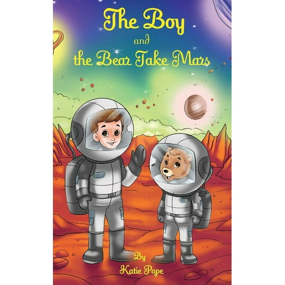 The Boy and the Bear Take Mars, (Hardcover)