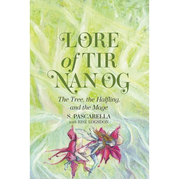 Lore of Tir Nan Og: The Tree, the Halfling, and the Mage, (Paperback)