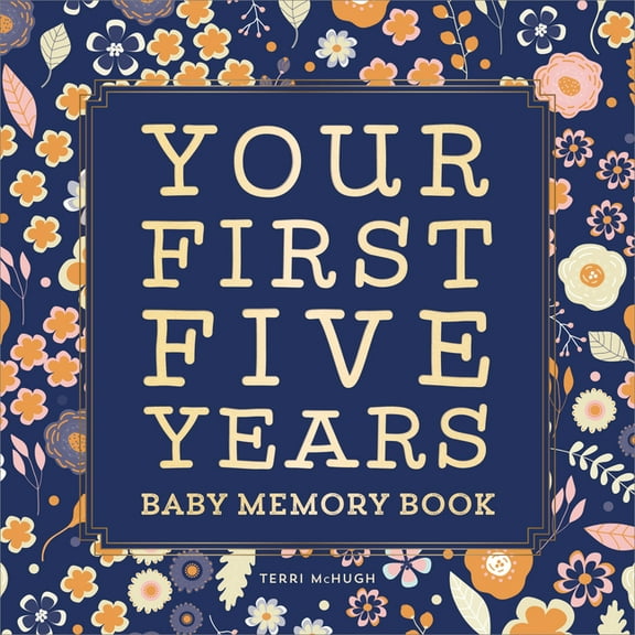 Baby Memory Book: Your First Five Years - Keepsake Journal for New & Expecting Parents, Milestone Scrapbook from Birth t, (Hardcover)