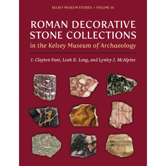 Kelsey Museum Studies Roman Decorative Stone Collections in the Kelsey Museum of Archaeology, (Hardcover)