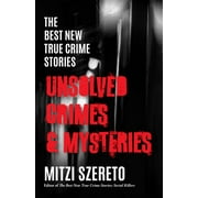 Best New True Crime Stories: The Best New True Crime Stories: Unsolved Crimes & Mysteries (Paperback)