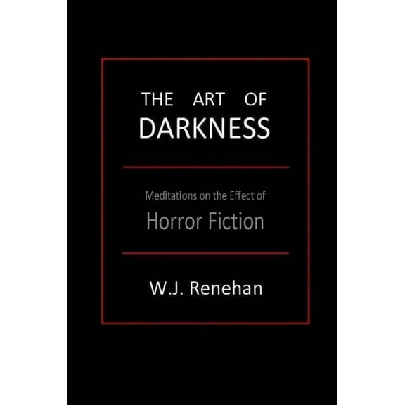 The Art of Darkness: Meditations on the Effect of Horror Fiction