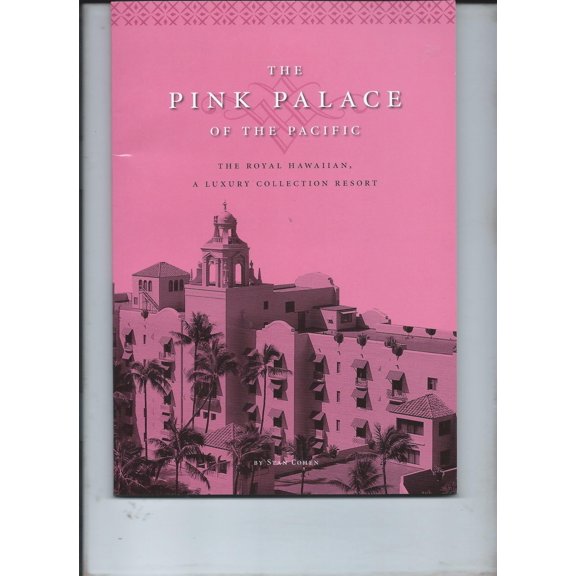 Pre-Owned Pink Palace: The Royal Hawaiian Hotel, a Sheraton Hotel in Hawaii, 9780933126824, 0933126824, Paperback,