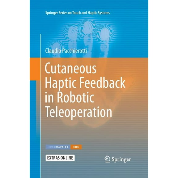 Springer Touch and Haptic Systems Cutaneous Haptic Feedback in Robotic Teleoperation, (Paperback)
