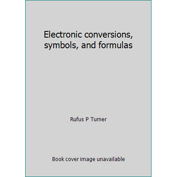 Pre-Owned Electronic conversions, symbols, and formulas (Hardcover) 0830608656 9780830608652