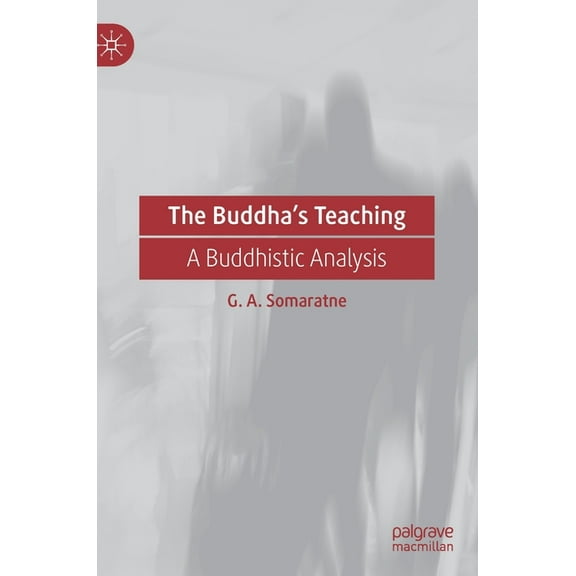 The Buddha's Teaching: A Buddhistic Analysis, (Hardcover)