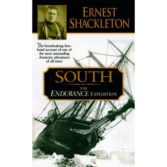 South : The Endurance Expedition -- the Breathtaking First-Hand Account of One of the Most Astounding Antarctic Adventures of All Time 9780451198808 Used / Pre-owned