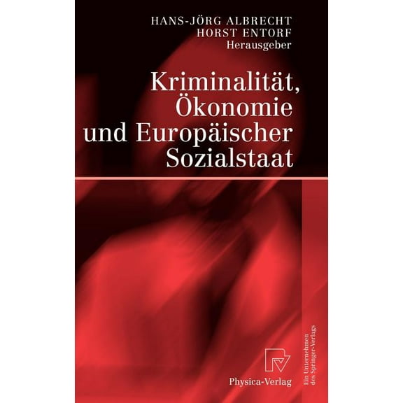 Kriminalität, Ökonomie Und Europäischer Sozialstaat, (Hardcover)