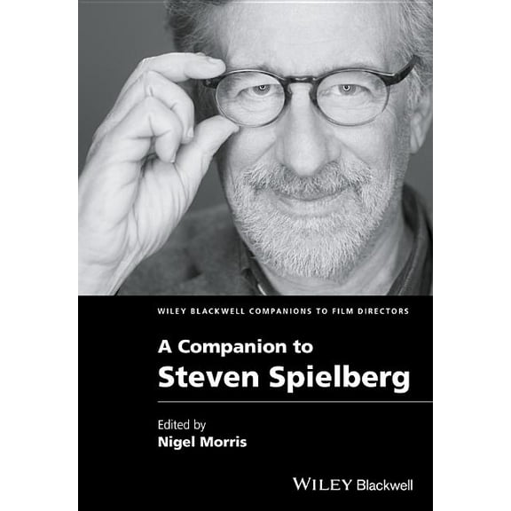 Wiley Blackwell Companions to Film Directors: A Companion to Steven Spielberg (Hardcover)