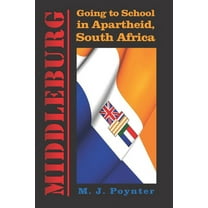 Middleburg: Going to School in Apartheid South Africa