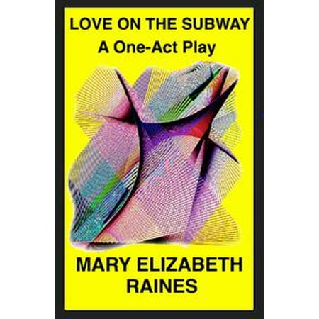 Love on the Subway: A One-act Play with Monologues -