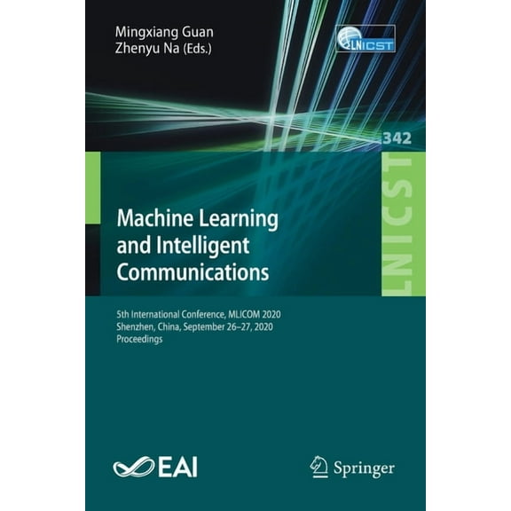 Lecture Notes of the Institute for Compu Machine Learning and Intelligent Communications: 5th International Conference, Mlicom 2020, Shenzhen, China, September 2, Book 342, (Paperback)