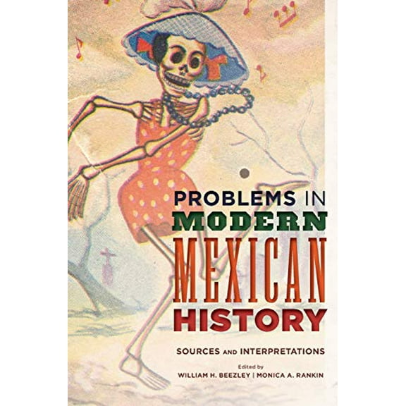 Pre-Owned Problems in Modern Mexican History: Sources and Interpretations (Latin American Silhouettes)