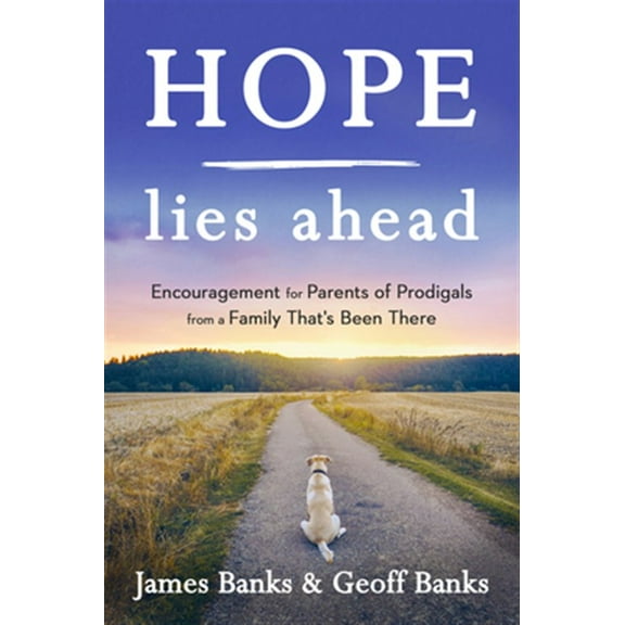 Pre-Owned Hope Lies Ahead: Encouragement for Parents of Prodigals from a Family That's Been There (Paperback) 1640700056 9781640700055