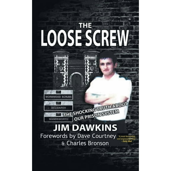 The Loose Screw: The Shocking Truth About Our Prison System, (Paperback)