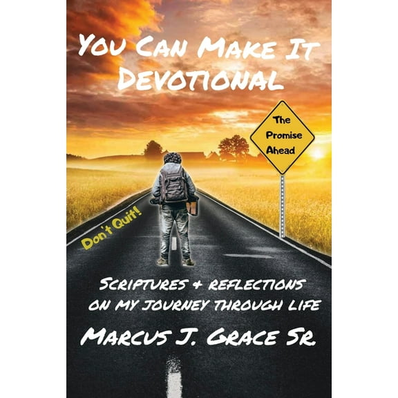 You Can Make It: Scriptures & Reflections On My Journey Through Life, (Paperback)