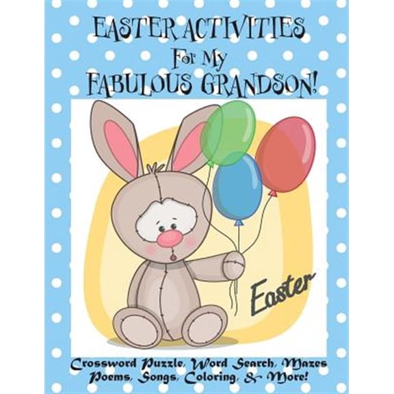 Pre-Owned Easter Activities For My Fabulous Grandson!: (Personalized Book) Crossword Puzzle, Word Search, Mazes, Poems, Songs, Coloring, & More!