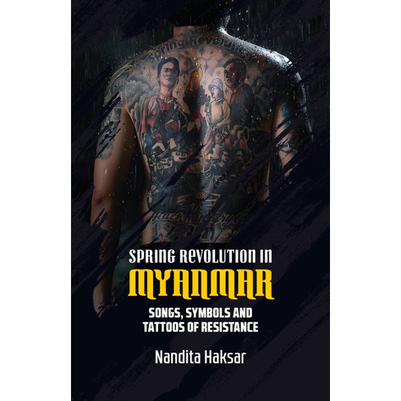 Spring Revolution in Myanmar: Songs, Symbols and Tattoos of Resistance, (Paperback)
