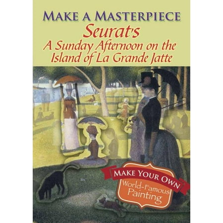 Dover Little Activity Books: Make a Masterpiece -- Seurat's a Sunday Afternoon on the Island of La Grande Jatte (Paperback)