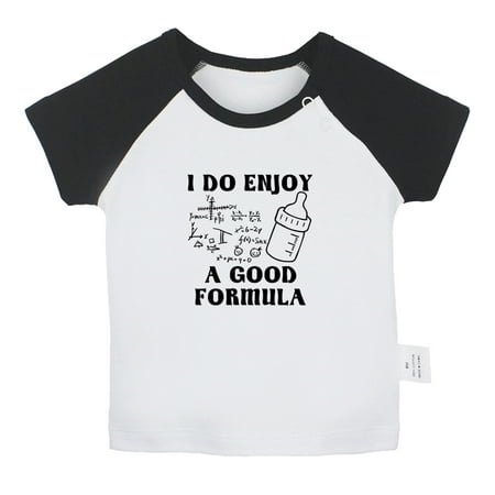 

I Do Enjoy A Good Formula Funny T shirt For Baby Newborn Babies T-shirts Infant Tops 0-24M Kids Graphic Tees Clothing (Short Black Raglan T-shirt 0-6 Months)