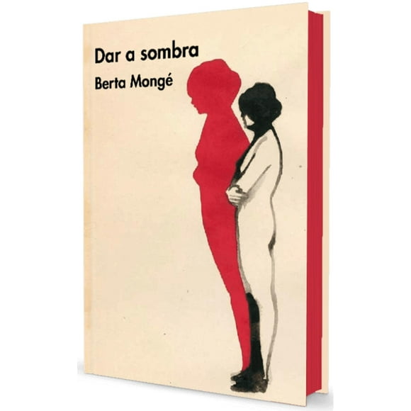 Libro Dar A Sombra Tapa Blanda, Autor Berta Monge, Editorial Malpaso