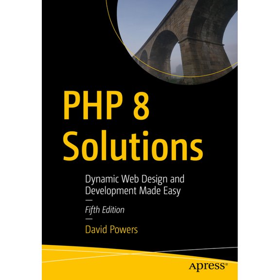 PHP 8 Solutions: Dynamic Web Design and Development Made Easy, (Paperback)