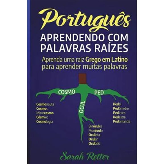 Pre-Owned Portugues: Aprendendo Com Palavras Raizes.: Aprenda Uma Raiz Grega Em Latim Para Aprender Muitas Palavras. Aumente Seu Vocabul?ri