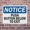 thumbnail image 5 of Push Button Below To Exit OSHA Notice Aluminum Sign 18 Inch x 12 Inch - 5 Pack, 5 of 8