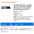 thumbnail image 2 of Front Right Door Handle - Compatible with 1996 - 1998 Toyota Paseo Base FWD Coupe 2-Door 1.5L 4-Cylinder Naturally Aspirated DOHC GAS 1997, 2 of 2
