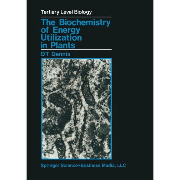 Tertiary Level Biology The Biochemistry of Energy Utilization in Plants, (Paperback)
