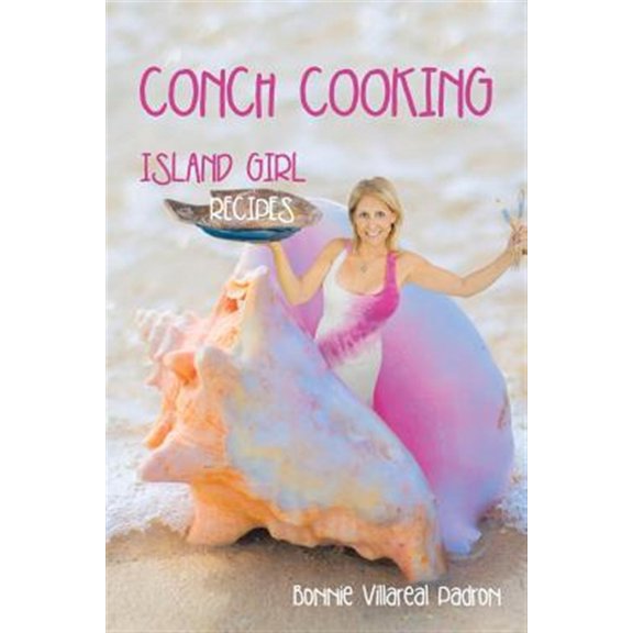 Pre-Owned Conch Cooking : Island Girl Recipes