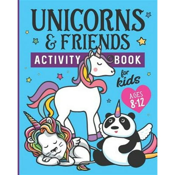 Unicorns & Friends Activity Book for Kids Ages 8-12: Over 30 Fun Activities for Kids - Coloring Pages, Word Searches, Mazes, Crossword Puzzles, Story