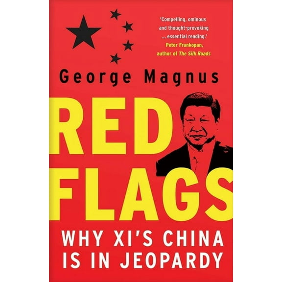 Red Flags : Why Xi's China Is in Jeopardy (Paperback)