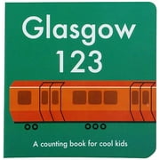 Glasgow 123 : A Counting Book for Cool Kids