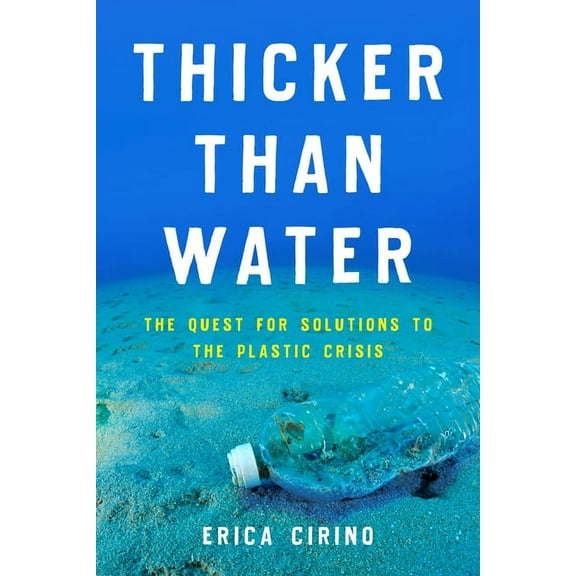 Thicker Than Water: The Quest for Solutions to the Plastic Crisis, (Paperback)