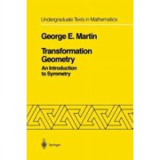 Undergraduate Texts in Mathematics Transformation Geometry: An Introduction to Symmetry, (Paperback)