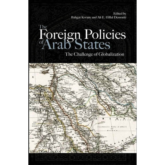 The Foreign Policies of Arab States: The Challenge of Globalization, (Hardcover)