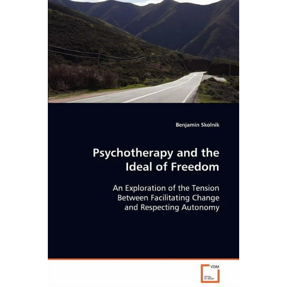 Psychotherapy and the Ideal of Freedom (Paperback)
