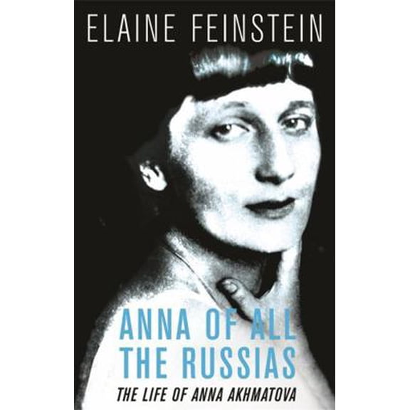 Pre-Owned Anna of all the Russias The Life of Anna Akhmatova /anglais (Paperback) 0753820641 9780753820643