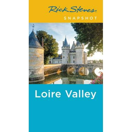 Rick Steves Snapshot Loire Valley (Best Of Loire Valley)