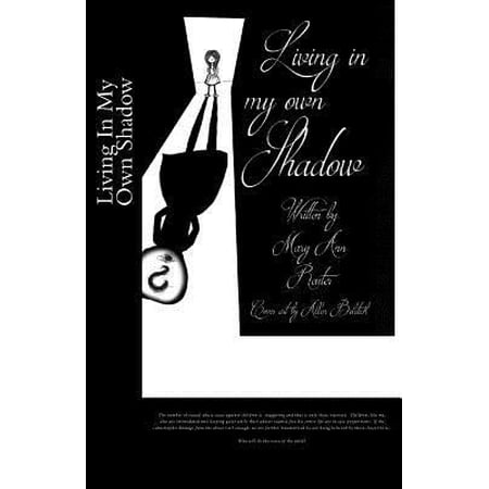 Living In My Own Shadow (Paperback) 1985832003 9781985832008