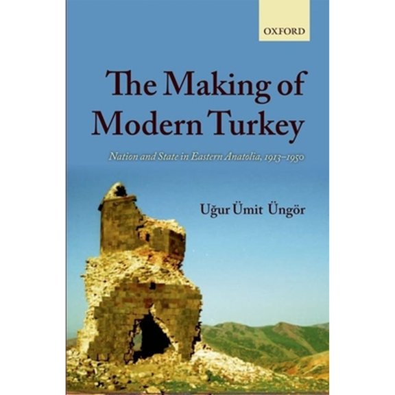 Pre-Owned The Making of Modern Turkey: Nation and State in Eastern Anatolia, 1913-1950 (Paperback) by Ugur mit ngr