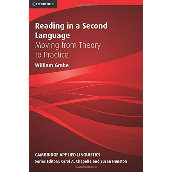 Pre-Owned Reading in a Second Language: Moving from Theory to Practice (Paperback) 0521729742 9780521729741
