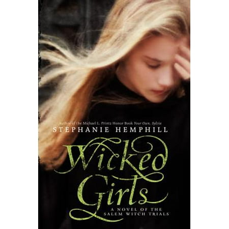 - Wicked Girls : A Novel of the Salem Witch Trials
