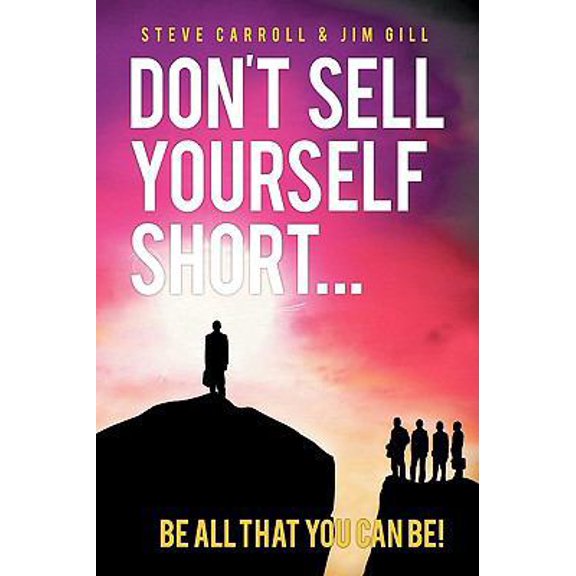 Pre-Owned Don't Sell Yourself Short! Be All You Can Be! (Hardcover) 1426915888 9781426915888