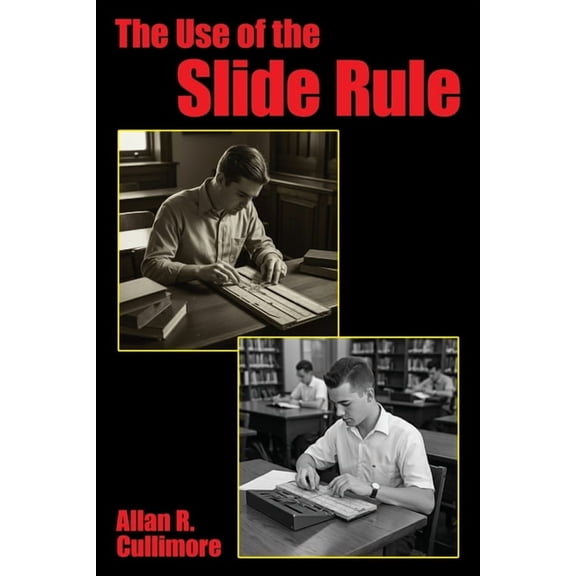 The Use of the Slide Rule, (Paperback)